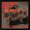 We See Dead People - The Kill Dare Six Session - EP